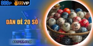 Dàn Đề 20 Số – Lập Chuẩn Xác Và Tăng Tỷ Lệ Chiến Thắng