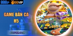 Game Bắn Cá H5 – Săn Thưởng Mượt Mà Trên Mọi Thiết Bị