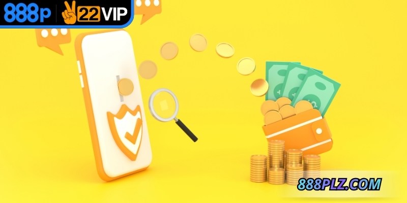 Những điều kiện quan trọng trước khi rút tiền 888P